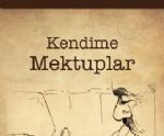 Kendime Mektuplar
